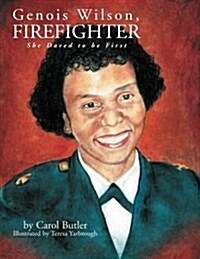 Genois Wilson, Firefighter: She Dared to Be First (Paperback)