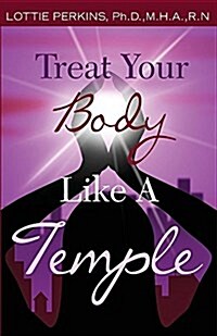 Treat Your Body Like a Temple (Paperback)