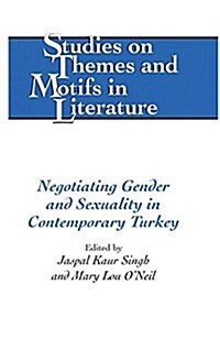 Negotiating Gender and Sexuality in Contemporary Turkey (Hardcover)
