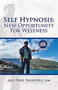 Self Hypnosis: New Opportunity for Wellness (Paperback)