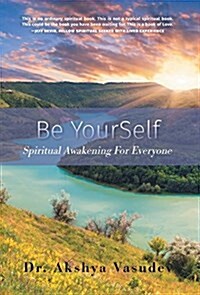 Be Yourself: Spiritual Awakening for Everyone (Hardcover)