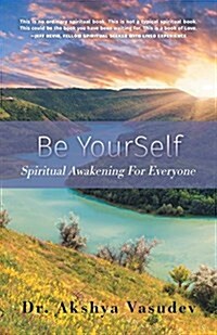 Be Yourself: Spiritual Awakening for Everyone (Paperback)