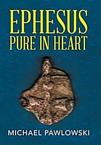 Ephesus Pure in Heart (Hardcover)