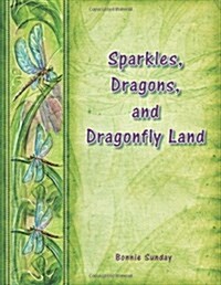Sparkles, Dragons, and Dragonfly Land (Paperback)