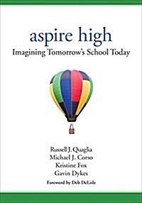 Aspire High: Imagining Tomorrow′s School Today (Paperback)