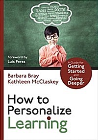 How to Personalize Learning: A Practical Guide for Getting Started and Going Deeper (Paperback)