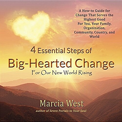 4 Essential Steps of Big-Hearted Change for Our New World Rising (Paperback)