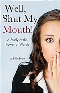 Well, Shut My Mouth! (Paperback)