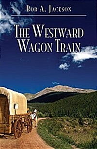 The Westward Wagon Train (Paperback)