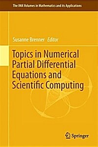 Topics in Numerical Partial Differential Equations and Scientific Computing (Hardcover, 2016)