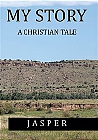 My Story: A Christian Tale (Hardcover)