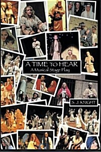 A Time to Hear: A Musical Stage Play (Paperback)