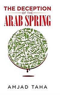 The Deception of the Arab Spring (Hardcover)