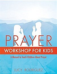 Prayer Workshop for Kids (Paperback)