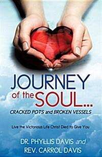 Journey of the Soul...Cracked Pots and Broken Vessels (Paperback)