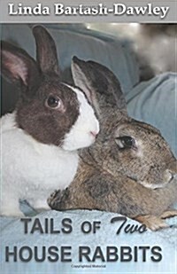 Tails of Two House Rabbits (Paperback)