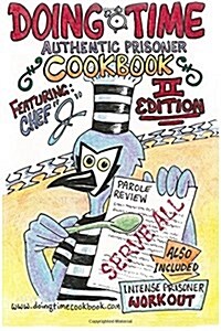 Cookbook: Doing Time Authentic Prisoner Second Edition (Paperback)