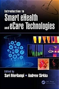 Introduction to Smart Ehealth and Ecare Technologies (Hardcover)