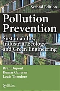 Pollution Prevention: Sustainability, Industrial Ecology, and Green Engineering, Second Edition (Hardcover, 2)