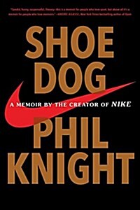 Shoe Dog: A Memoir by the Creator of Nike (Paperback)