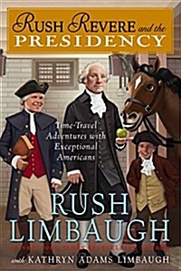 Rush Revere and the Presidency (Hardcover)