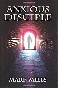 Anxious Disciple (Paperback)