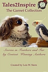 Tales2inspire the Garnet Collection: Stories in Feathers and Fur (Paperback)