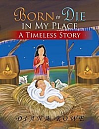 Born to Die in My Place: A Timeless Story (Paperback)