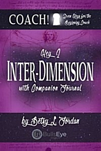 Inter-Dimension: Seven Keys for the Beginning Coach. (Paperback)