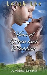 Vows of Pain and Passion: A Medieval Romance (Paperback)