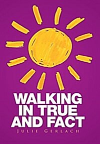 Walking in True and Fact (Hardcover)