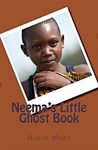 Neemas Little Ghost Book: The Orphans of Central Africa (Paperback)