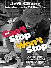 Cant Stop Wont Stop: A History of the Hip-Hop Generation (Audio CD, CD)