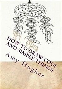 How to Draw Cool and Simple Things (Paperback)