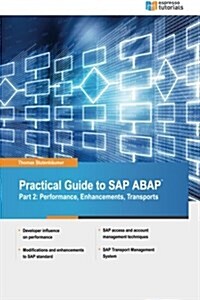 Practical Guide to SAP ABAP: Part 2: Performance, Enhancements, Transports (Paperback)