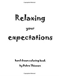 Relaxing Your Expectations: Adult Coloring Book (Paperback)