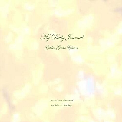 My Daily Journal - Golden Ginkgo Edition: The House of Ivy (Paperback)