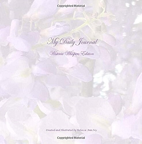 My Daily Journal - Wisteria Whispers Edition: The House of Ivy (Paperback)