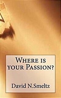 Where Is Your Passion? (Paperback)