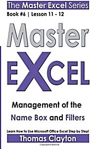 Master Excel: Management of the Name Box and Filters (Paperback)