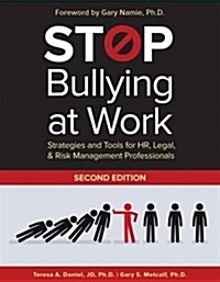 Stop Bullying at Work: Strategies and Tools for HR, Legal, & Risk Management Professionals (Paperback)