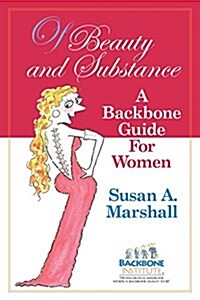 Of Beauty and Substance: A Backbone Guide for Women (Paperback)
