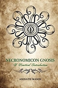 Necronomicon Gnosis: A Practical Introduction (Paperback)