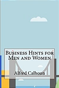 Business Hints for Men and Women (Paperback)