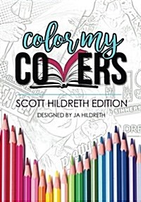 Color My Covers: Scott Hildreth Edition (Paperback)