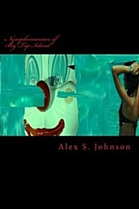 Nymphomaniacs of Big Top Island: A Novelette of Bizarro Erotic Clown Horror (Paperback)