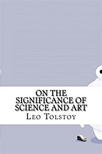 On the Significance of Science and Art (Paperback)