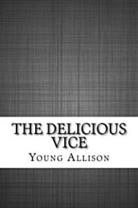 The Delicious Vice (Paperback)
