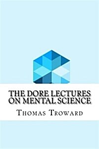 The Dore Lectures on Mental Science (Paperback)