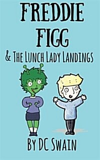 Freddie Figg & the Lunch Lady Landings (Paperback)